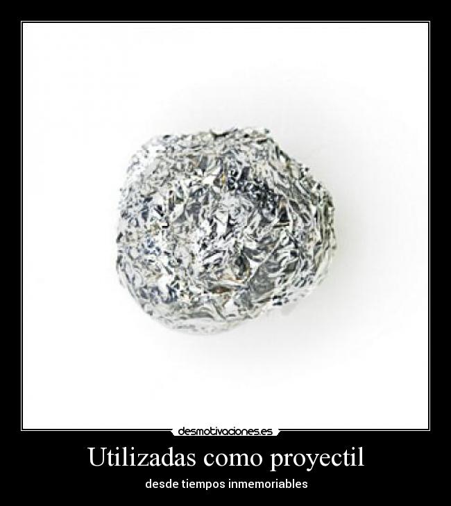 Utilizadas como proyectil - 