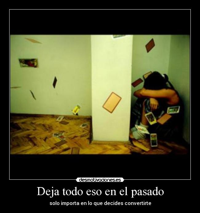 Deja todo eso en el pasado - 