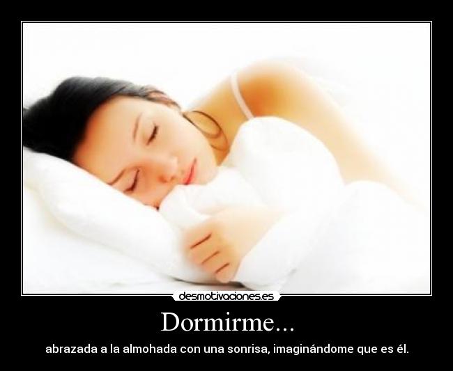 Dormirme... - 