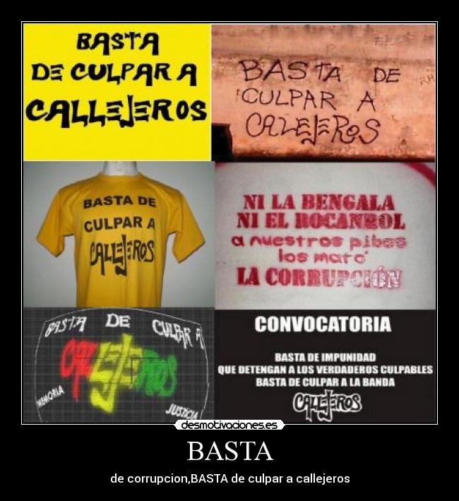BASTA - de corrupcion,BASTA de culpar a callejeros