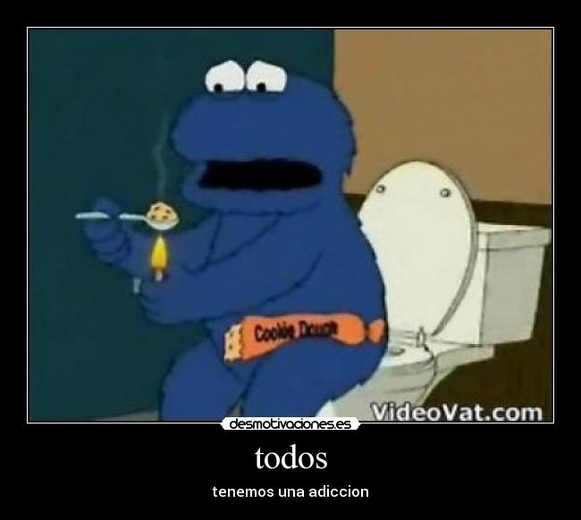 todos - tenemos una adiccion