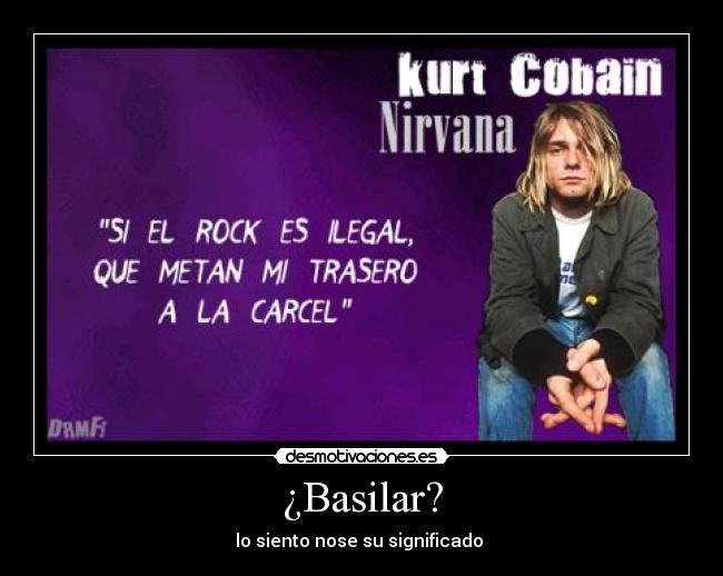 carteles kurt cobain nirvana rock carcel basilar signifiacdo desmotivaciones