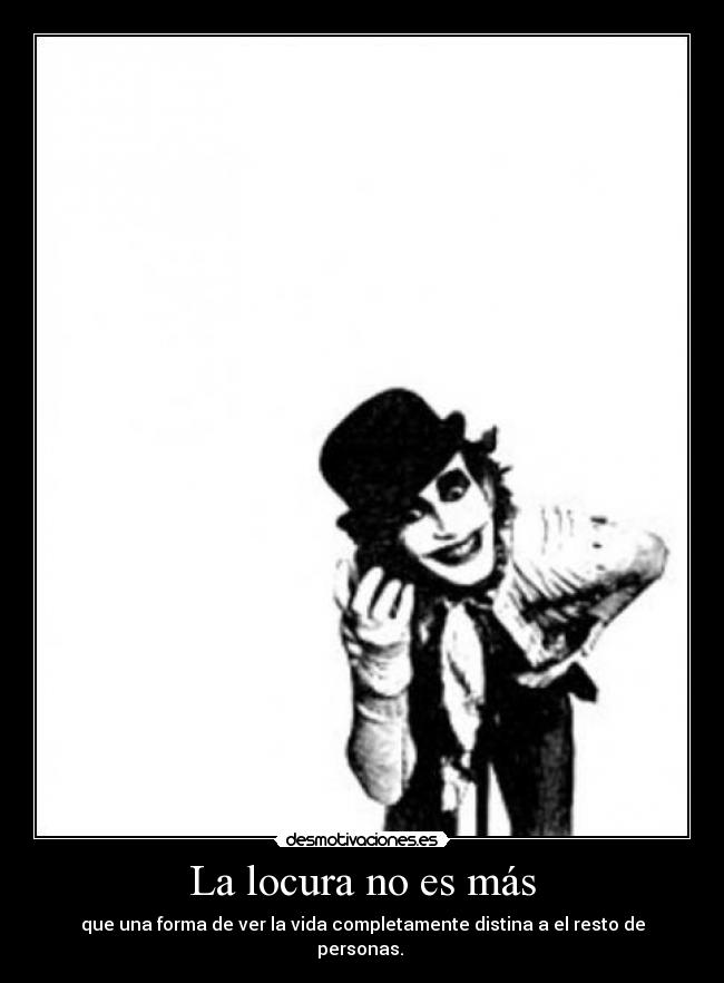 carteles locura locura mas que una forma ver vida totalmente distina resto personas desmotivaciones