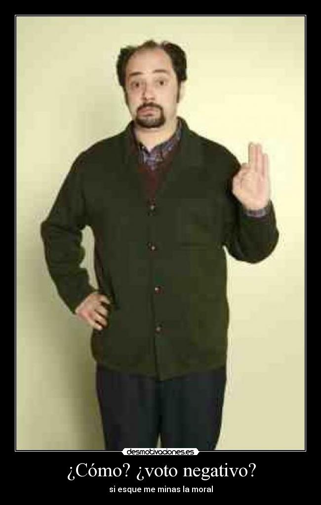 ¿Cómo? ¿voto negativo? - 