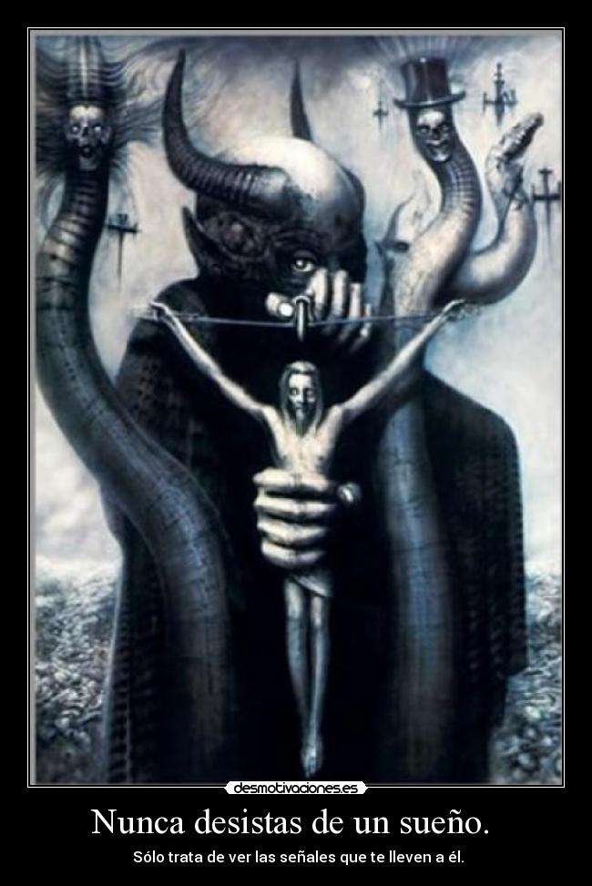Nunca desistas de un sueño.  - 