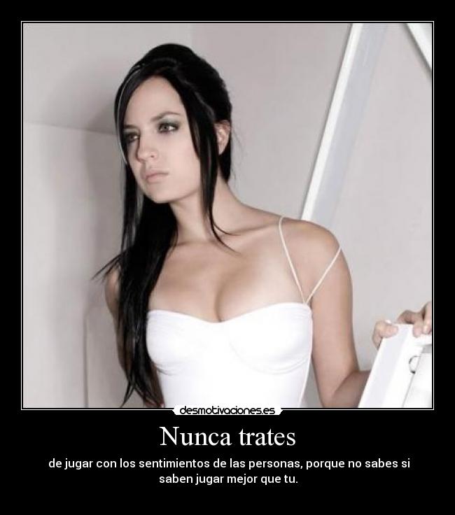 Nunca trates -