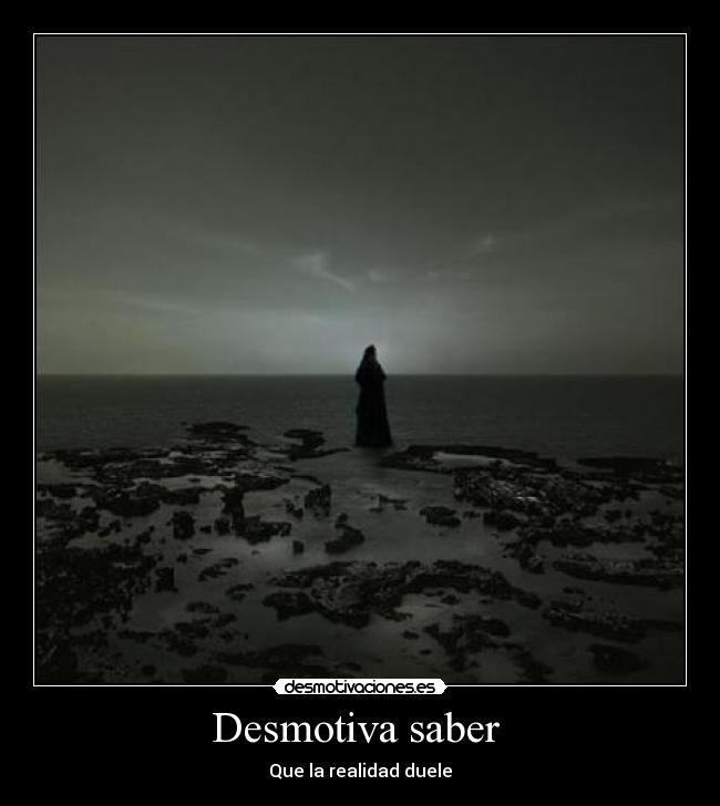 Desmotiva saber -