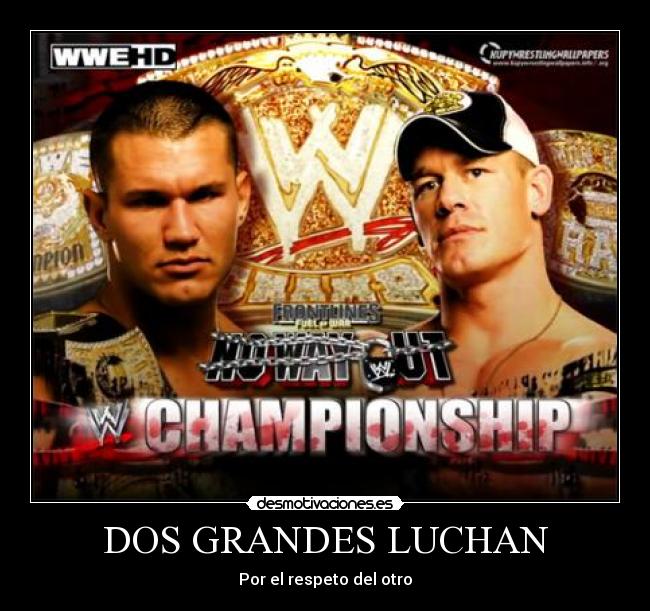 DOS GRANDES LUCHAN - Por el respeto del otro