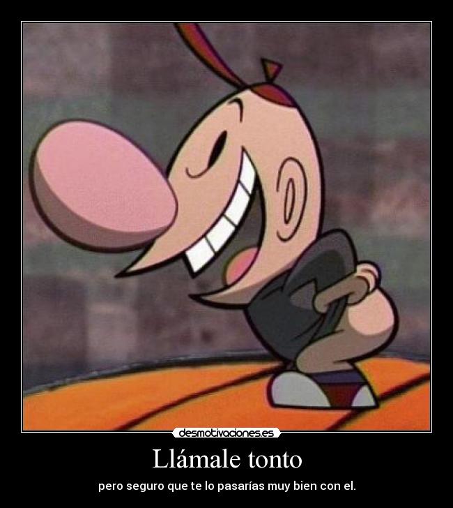 Llámale tonto - 