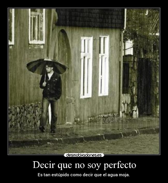 Decir que no soy perfecto -