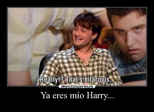 Ya eres mío Harry... - 