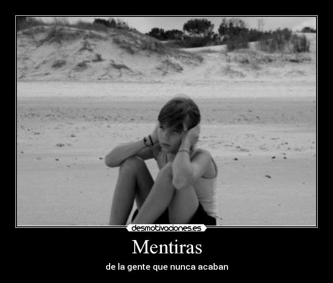 Mentiras - de la gente que nunca acaban