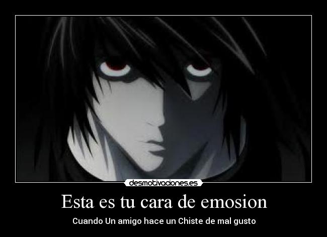 Esta es tu cara de emosion - Cuando Un amigo hace un Chiste de mal gusto