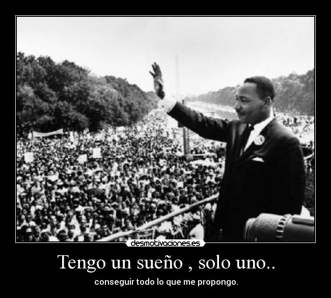 Tengo un sueño , solo uno.. - 