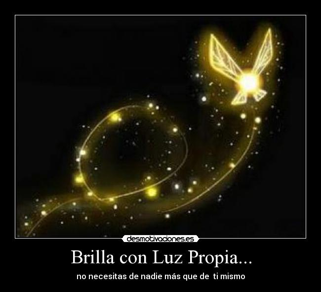 Brilla con Luz Propia... - 