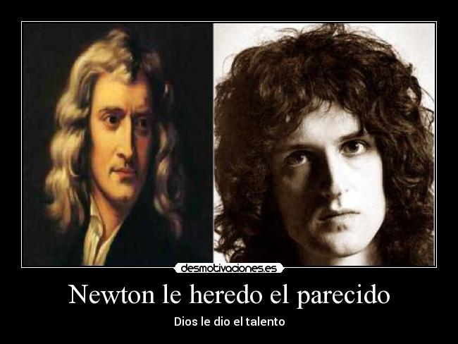 Newton le heredo el parecido -