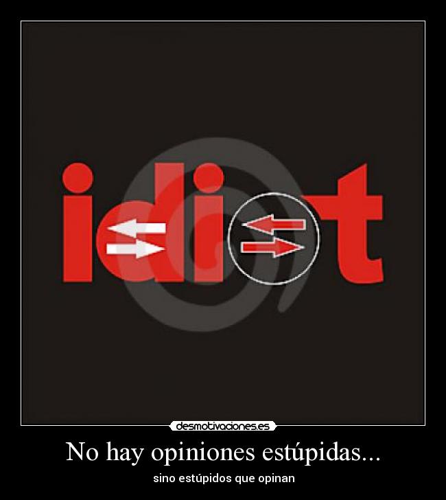 carteles estupidos opiniones desmotivaciones