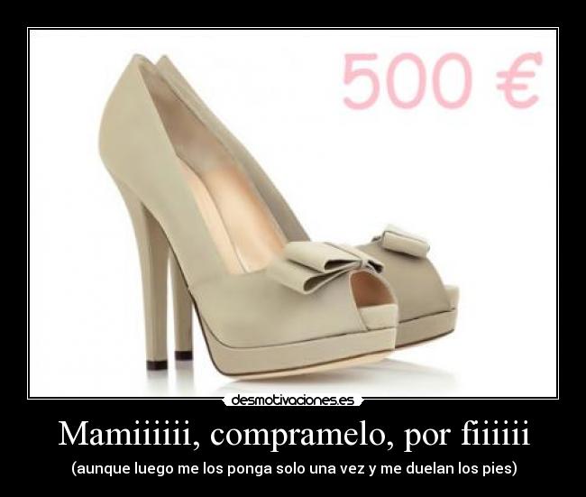 Mamiiiiii, compramelo, por fiiiiii -
