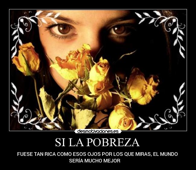 SI LA POBREZA  - 