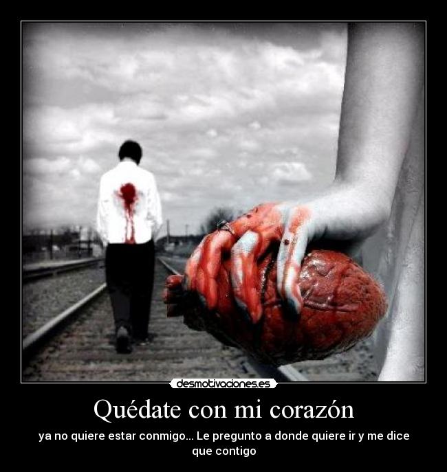 Quédate con mi corazón -