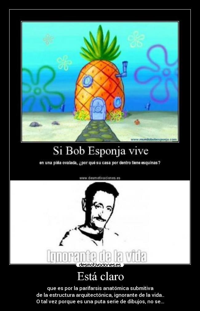 Está claro - que es por la parifarsis anatómica submitiva
de la estructura arquitectónica, ignorante de la vida..
O tal vez porque es una puta serie de dibujos, no se...