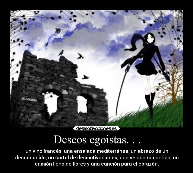 Deseos egoistas. . . - 