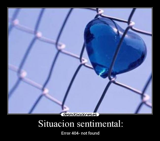 Situacion sentimental: - Error 404- not found