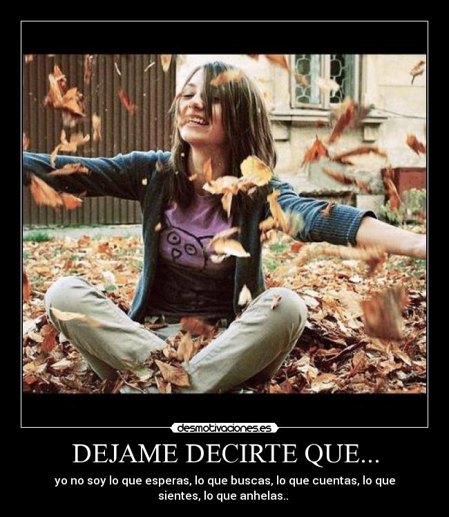 DEJAME DECIRTE QUE... - 