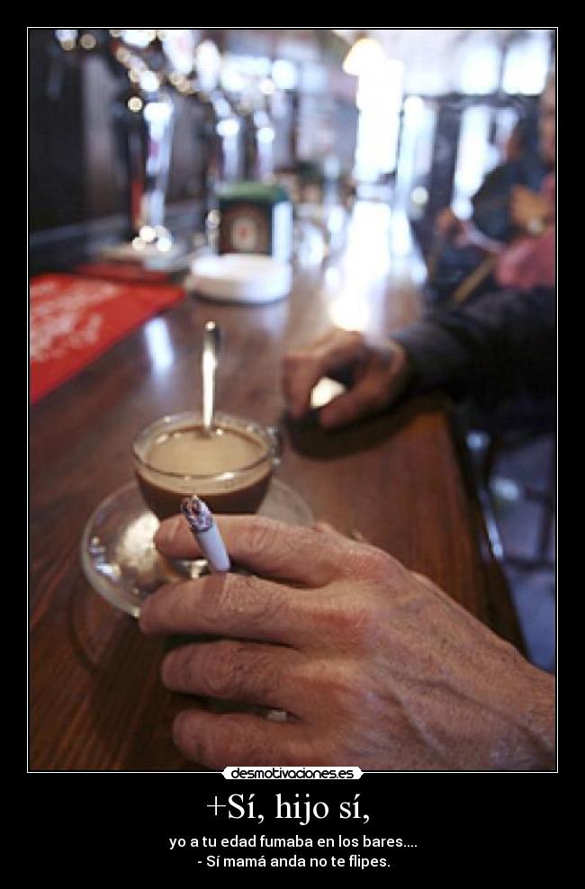 +Sí, hijo sí,  - 