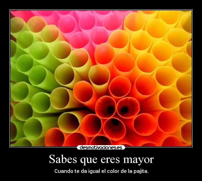 Sabes que eres mayor - 