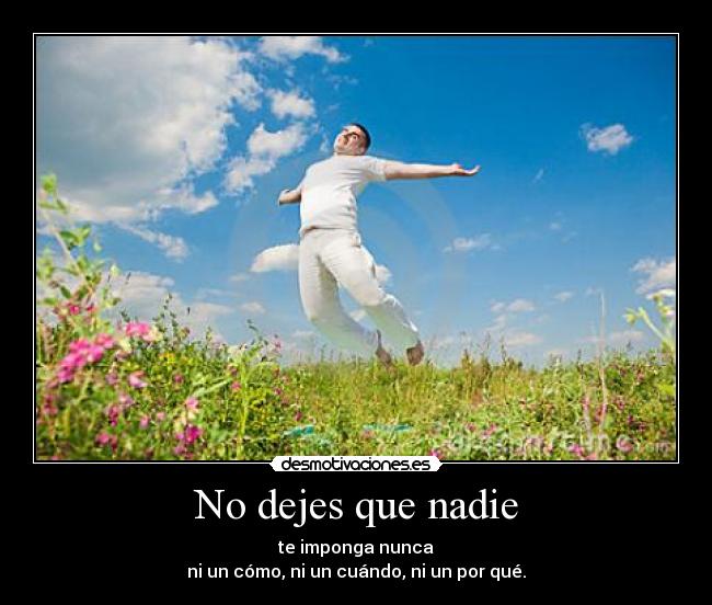 No dejes que nadie -