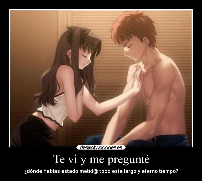 Te vi y me pregunté -