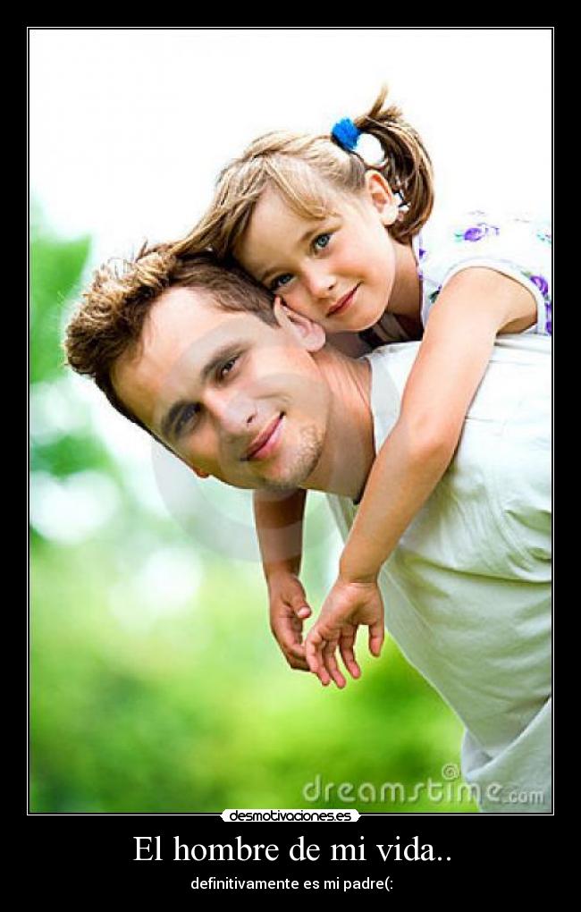 El hombre de mi vida.. -