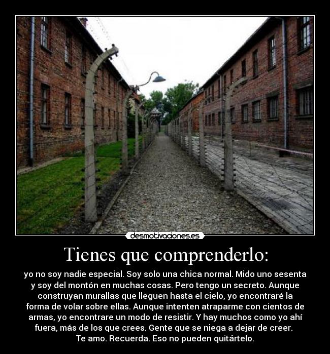 Tienes que comprenderlo: -