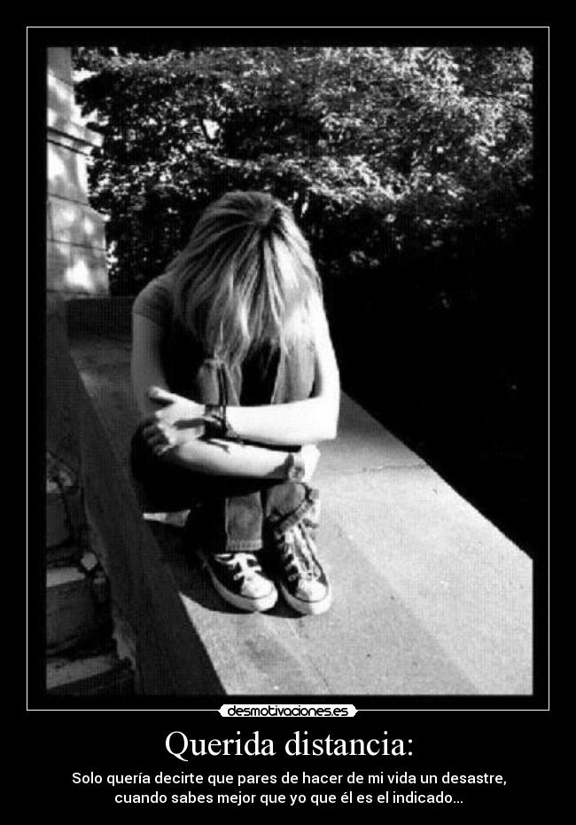 Querida distancia: -