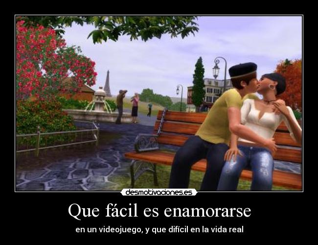 Que fácil es enamorarse - en un videojuego, y que difícil en la vida real