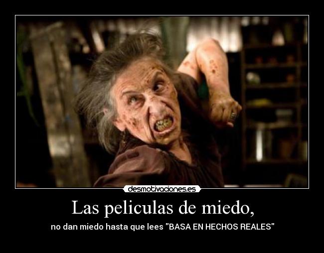 Las peliculas de miedo, -