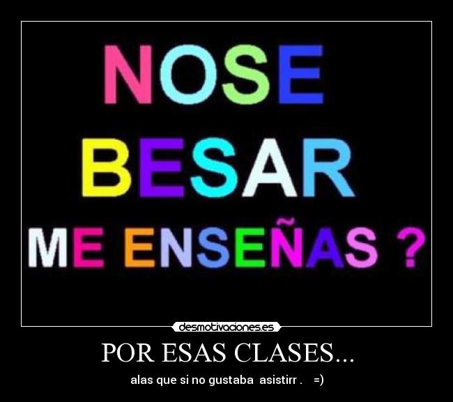 carteles besos escuela besos clases desmotivaciones