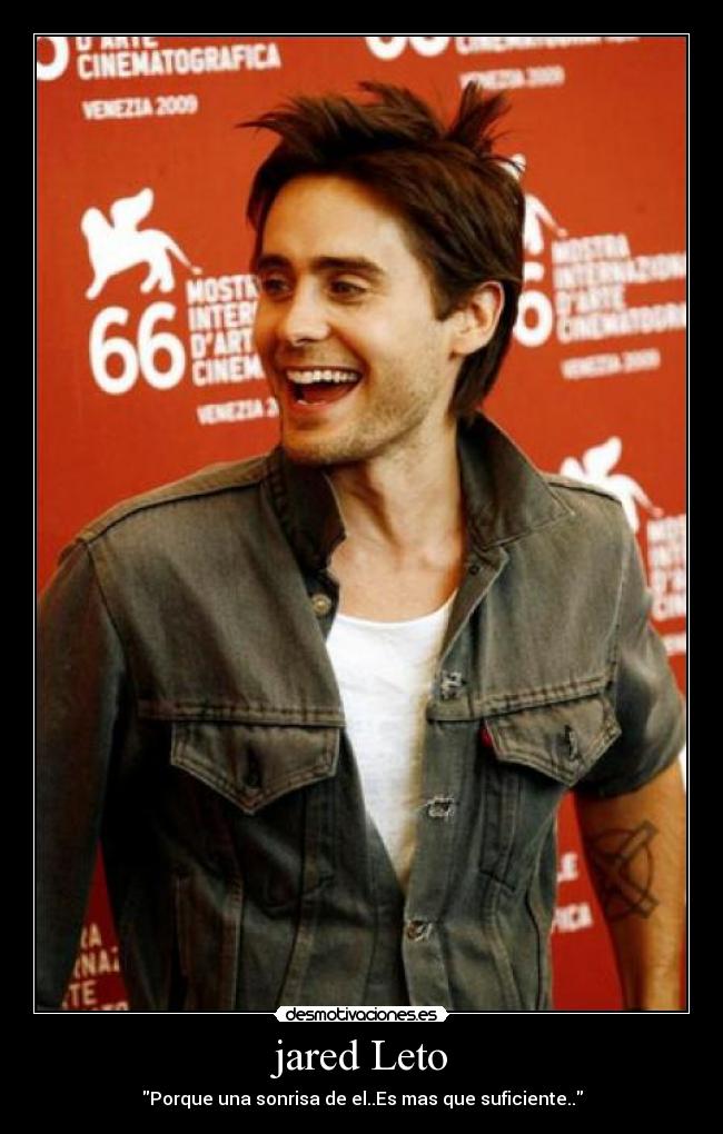 jared Leto - Porque una sonrisa de el..Es mas que suficiente..