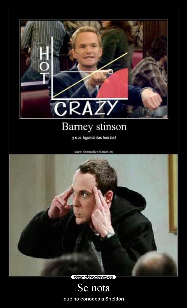 Se nota - que no conoces a Sheldon