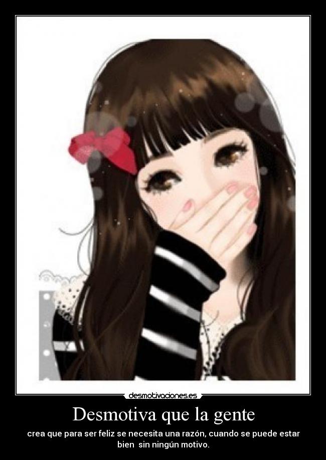 Desmotiva que la gente -