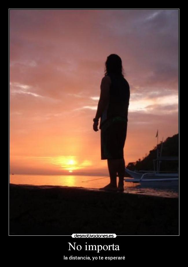 No importa - la distancia, yo te esperaré