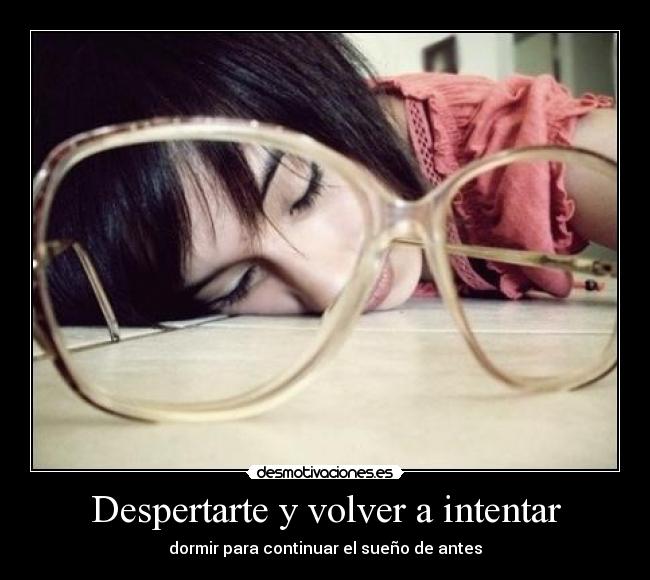 Despertarte y volver a intentar - 