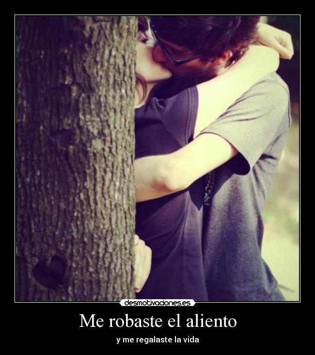 Me robaste el aliento -