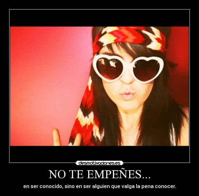 NO TE EMPEÑES... -