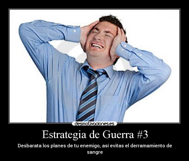 Estrategia de Guerra #3 - Desbarata los planes de tu enemigo, así evitas el derramamiento de sangre