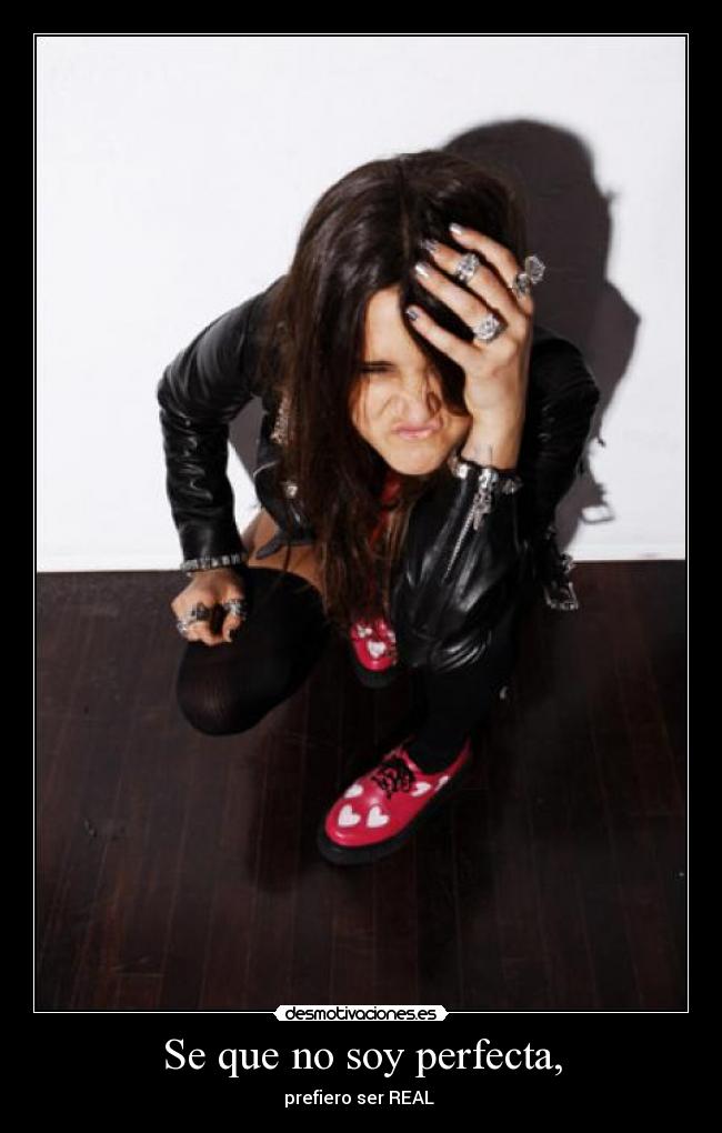 Se que no soy perfecta, -