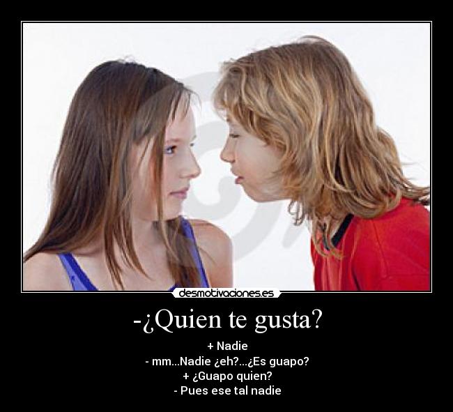 -¿Quien te gusta? - 