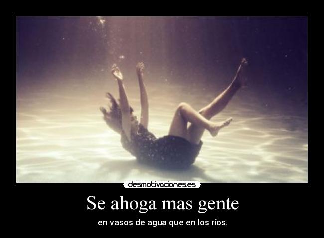 carteles ahoga mas gente desmotivaciones
