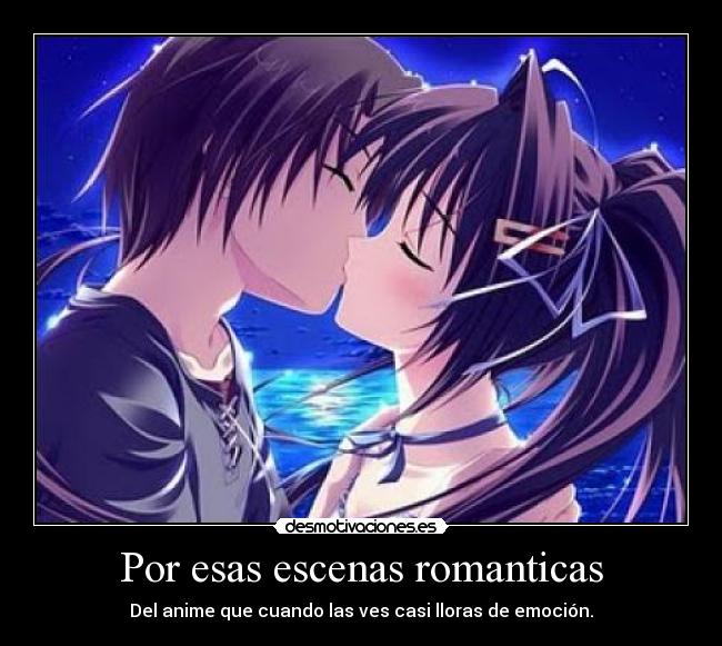 Por esas escenas romanticas -